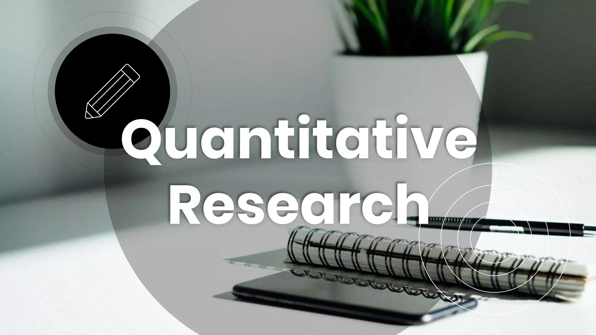 Quantitative
Research
 