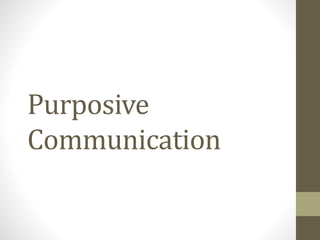Purposive
Communication
 