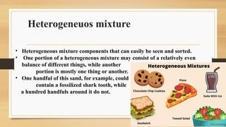 Heterogeneous Examples Thigs Lesson 1 solution and mixtures it describe also oure substances and ...