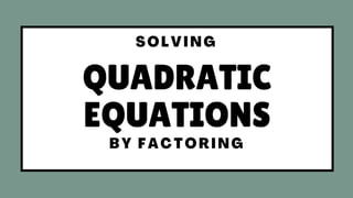 QUADRATIC
EQUATIONS
 