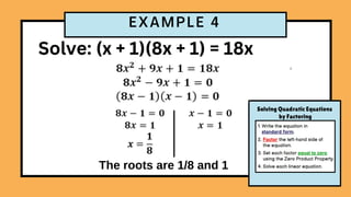 Solve: (x + 1)(8x + 1) = 18x
The roots are 1/8 and 1
 