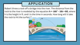 Robert threw a rock off a bridge into the river. The distance from the
rock to the river is modeled by the equation h = -16t² - 16t + 60, where
h is the height in ft. and t is the time in seconds. How long will it take
the rock to hit the surface?
 