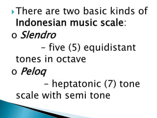 Slendro Scale Notes Lesson 1 Southeast Asian Music | PPTX