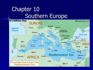 [object Object],Chapter 10  Southern Europe 