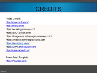 CREDITS
Photo Credits:
http://www.zeph.com/
http://getgui.com/
https://workingperson.com/
https://ae01.alicdn.com
https://images-na.ssl-images-amazon.com/
https://images.homedepot-static.com
https://i.ebayimg.com/
https://www.dhresource.com
http://www.satworld.ie/
PowerPoint Template
http://www.fppt.com
 