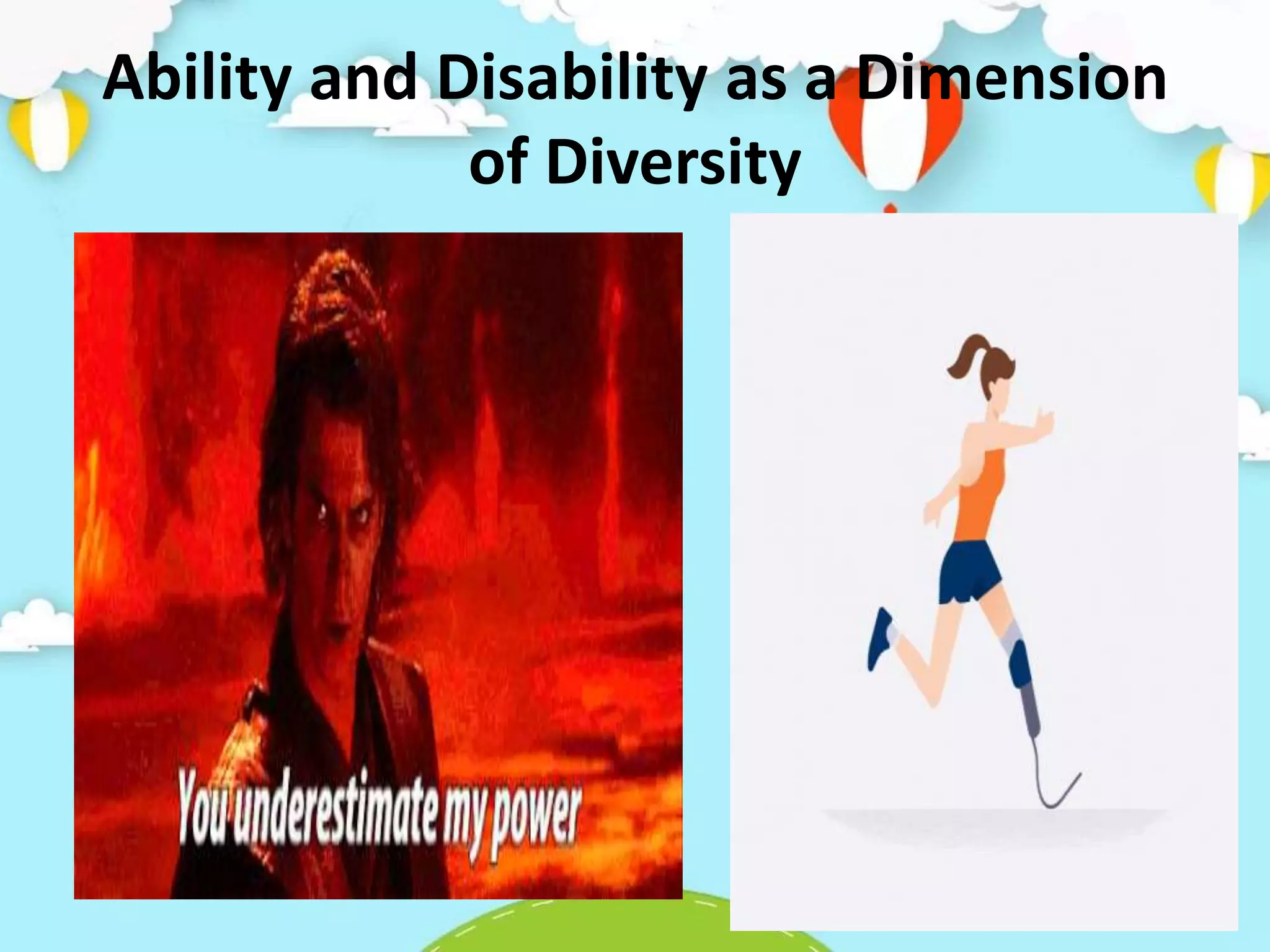 Ability and Disability as a Dimension
of Diversity
 