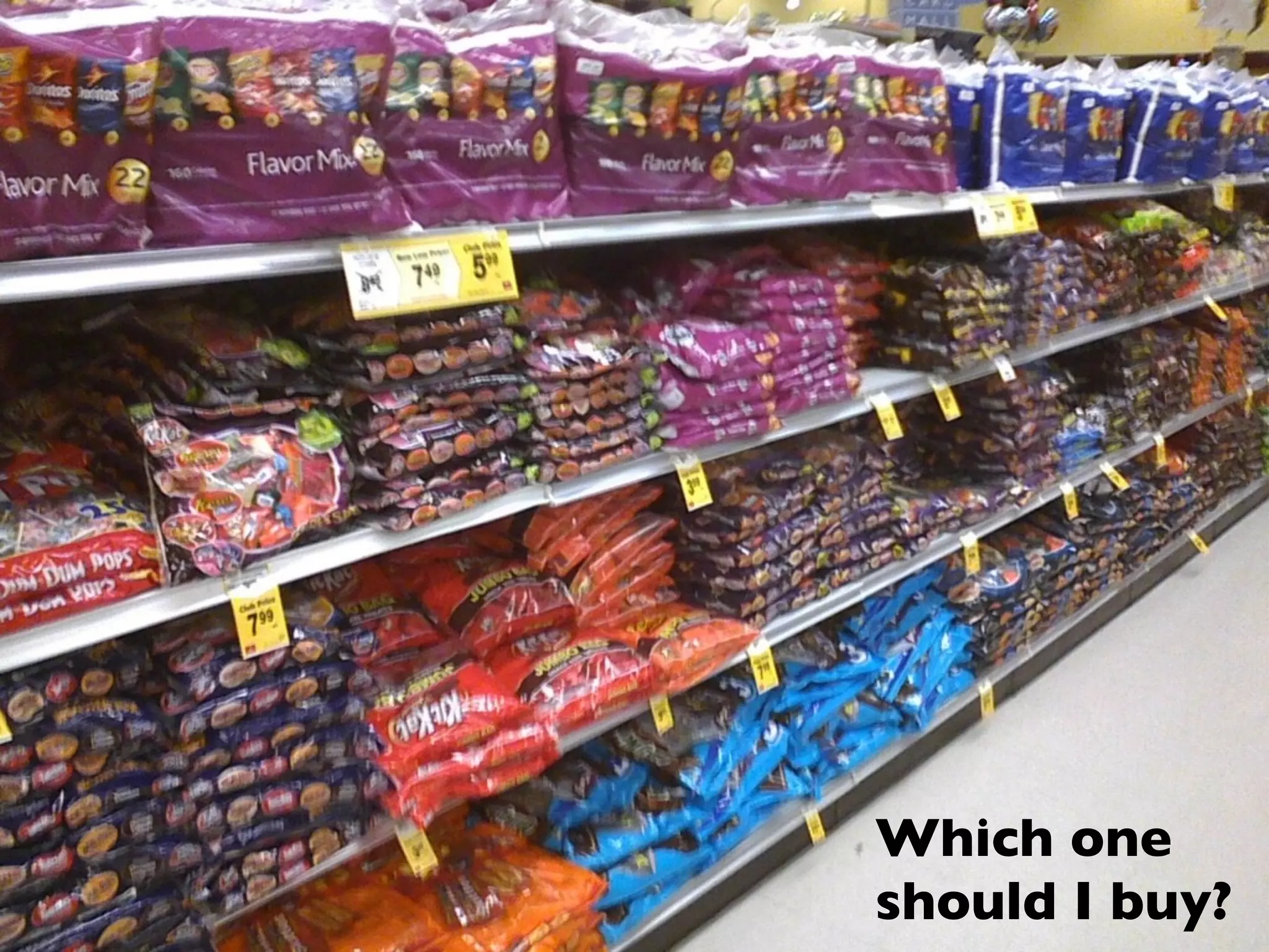 Which one
should I buy?
 