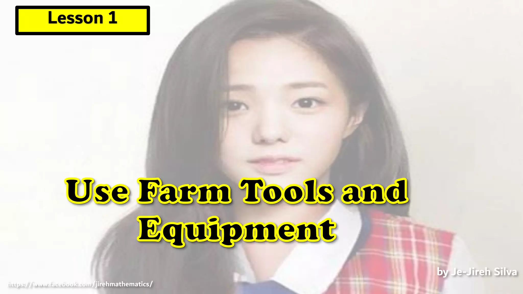 AgriCrop Production Lesson 1 use farm tools and equipment PPT