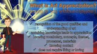 Lesson 1 What is art appreciation?: Introduction and Assumptions