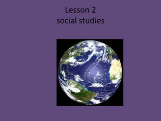 Lesson 2social studies 