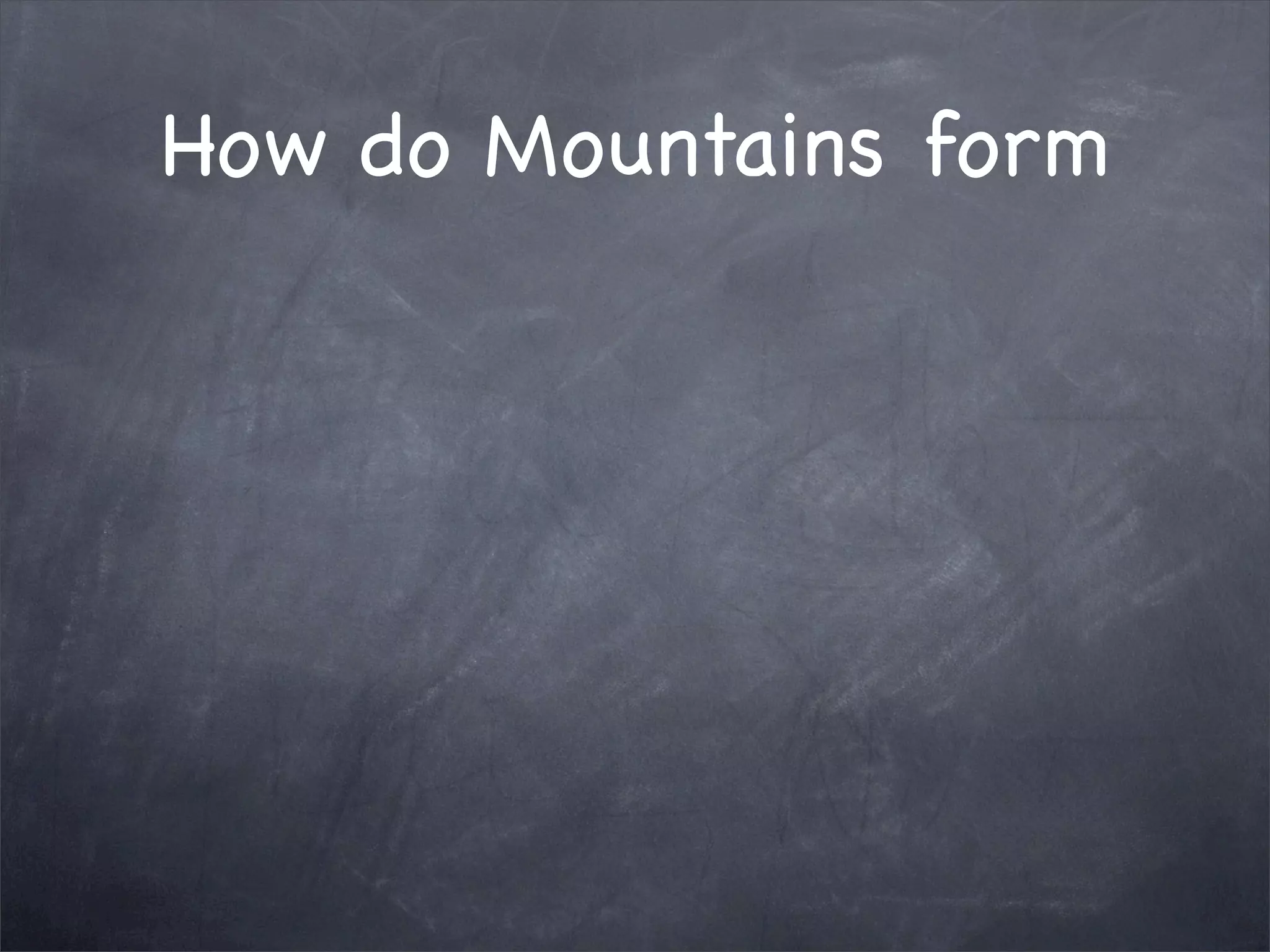 How do Mountains form