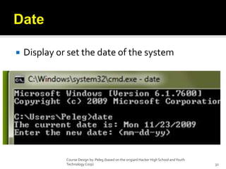 DateDisplay or set the date of the systemCourse Design by. Peleg (based on the origianl Hacker High School and Youth Technology Corp)32