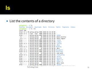 lsList the contents of a directoryCourse Design by. Peleg (based on the origianl Hacker High School and Youth Technology Corp)53