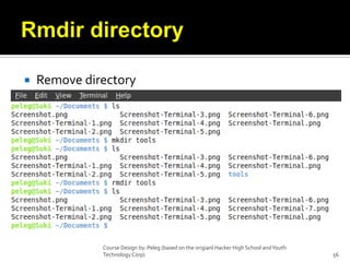 Rmdir directoryRemove directoryCourse Design by. Peleg (based on the origianl Hacker High School and Youth Technology Corp)56
