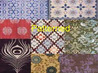 Patterned
 