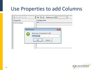 Use Properties to add Columns 
18 
 