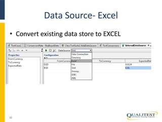 Data Source- Excel 
• Convert existing data store to EXCEL 
32 
 
