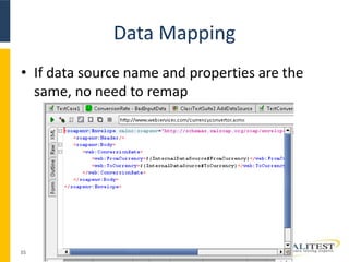 Data Mapping 
• If data source name and properties are the 
same, no need to remap 
35 
 