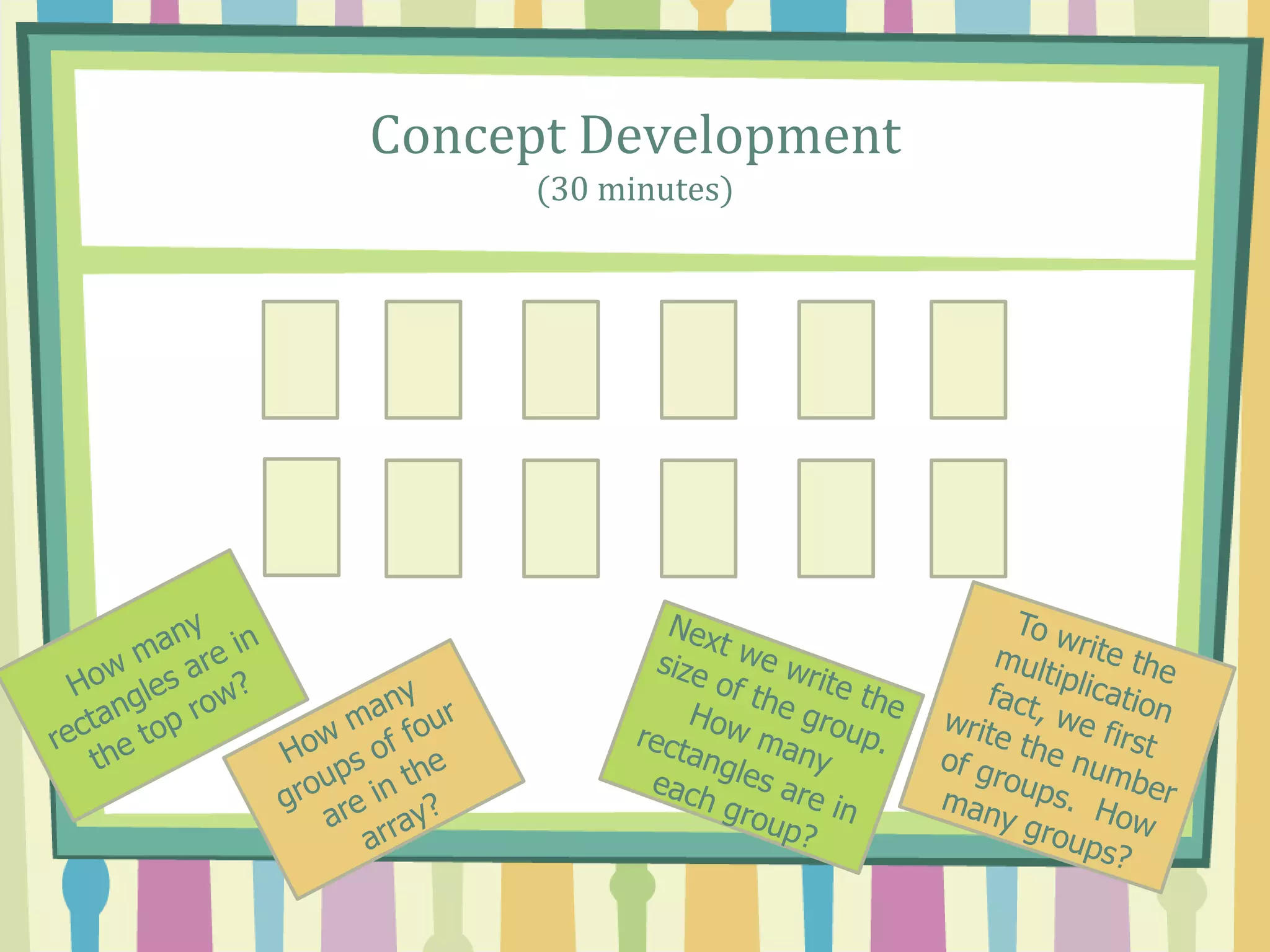 Concept Development
(30 minutes)
 