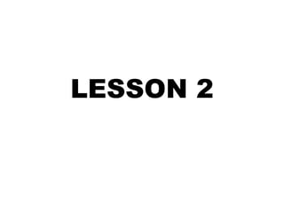 LESSON 2
 