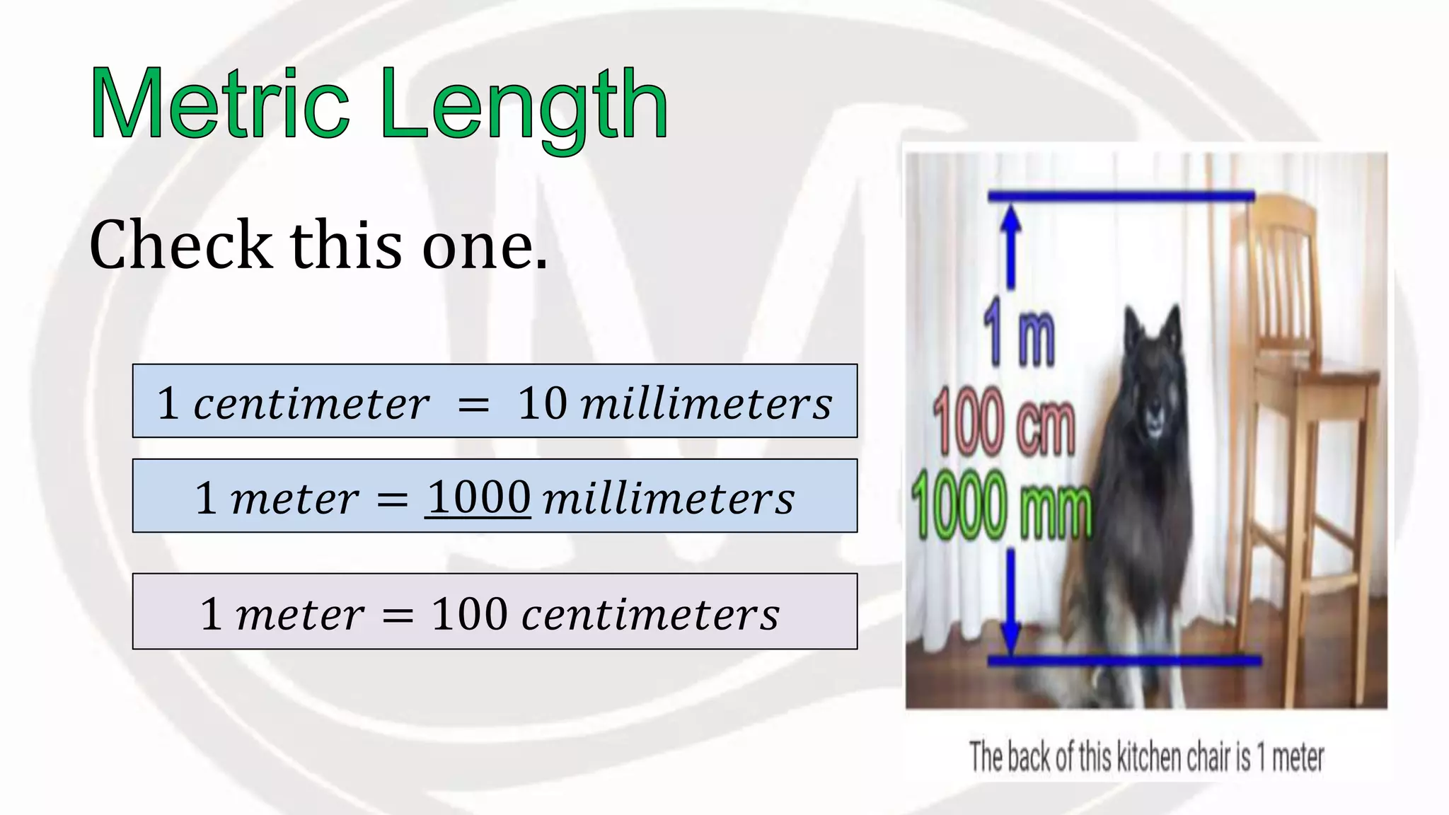 Check this one.
1 𝑐𝑒𝑛𝑡𝑖𝑚𝑒𝑡𝑒𝑟 = 10 𝑚𝑖𝑙𝑙𝑖𝑚𝑒𝑡𝑒𝑟𝑠
1 𝑚𝑒𝑡𝑒𝑟 = ______ 𝑚𝑖𝑙𝑙𝑖𝑚𝑒𝑡𝑒𝑟𝑠
1 𝑚𝑒𝑡𝑒𝑟 = 100 𝑐𝑒𝑛𝑡𝑖𝑚𝑒𝑡𝑒𝑟𝑠
1000
 