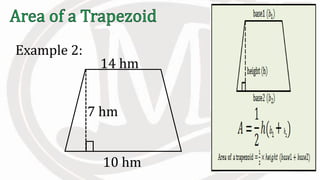 Example 2:
10 hm
14 hm
7 hm
 