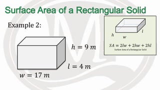 Example 2:
ℎ = 9 𝑚
𝑙 = 4 𝑚
𝑤 = 17 𝑚
 