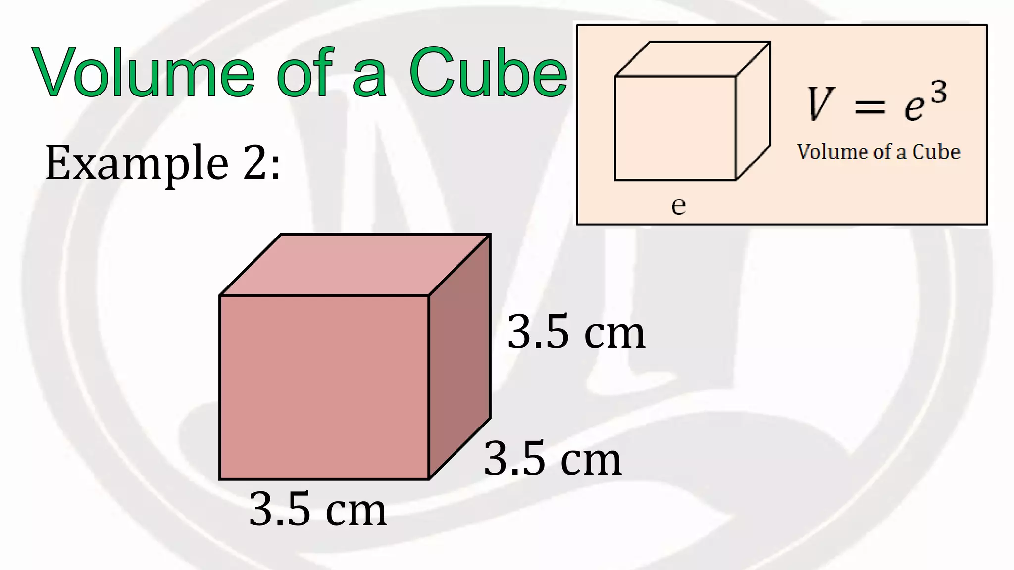 Example 2:
3.5 cm
3.5 cm
3.5 cm