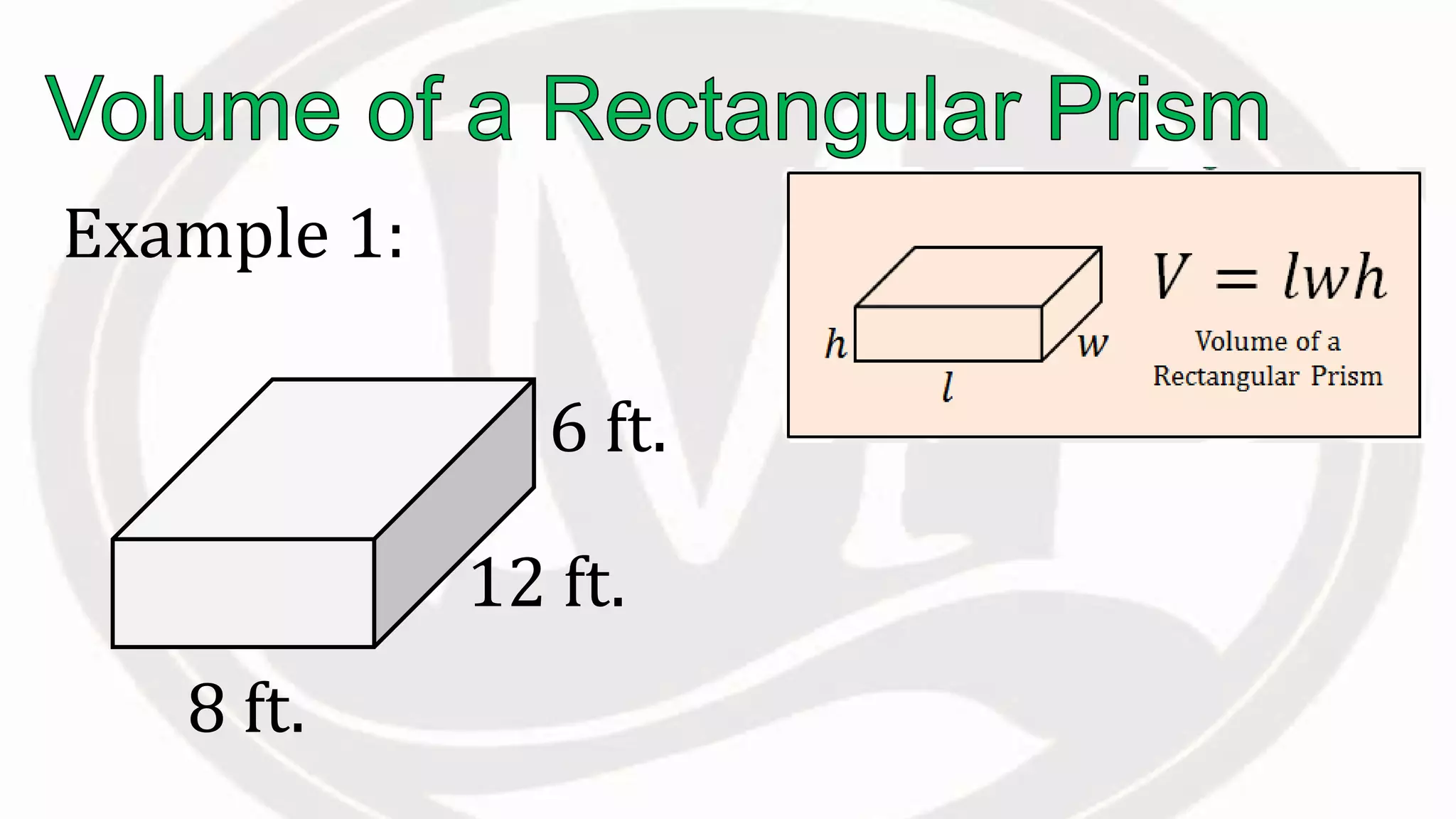 Example 1:
12 ft.
6 ft.
8 ft.