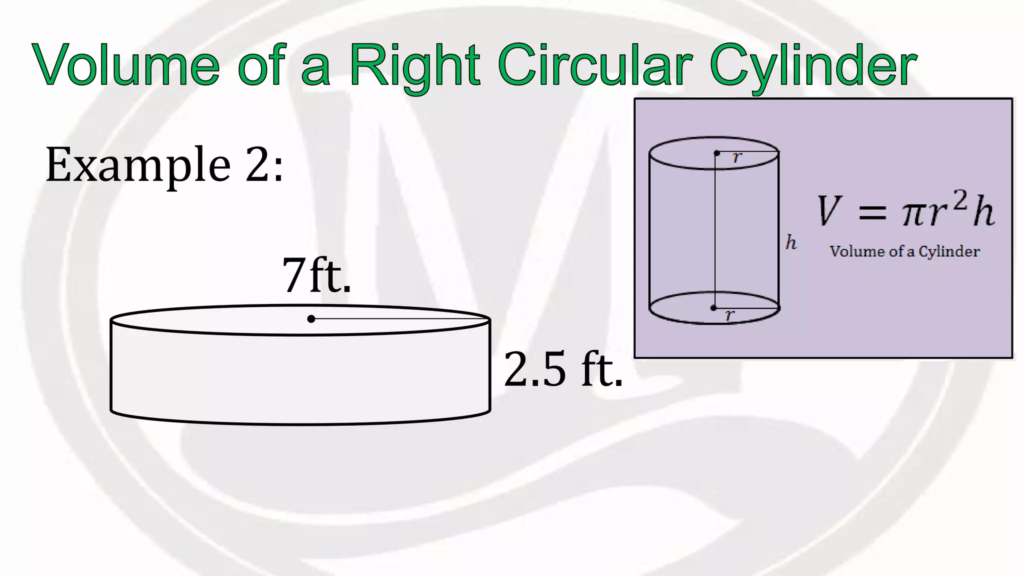 Example 2:
2.5 ft.
7ft.