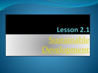 Sustainable
Development
 