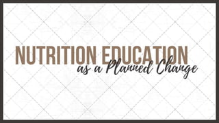 Nutrition Education as Planned Change