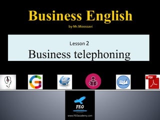 Lesson 2
Business telephoning
www.FEOacademy.com
 
