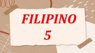 FILIPINO
5
 
