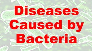 Diseases Caused By Bacteria