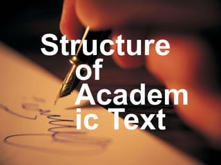 Structure
of
Academ
ic Text
 
