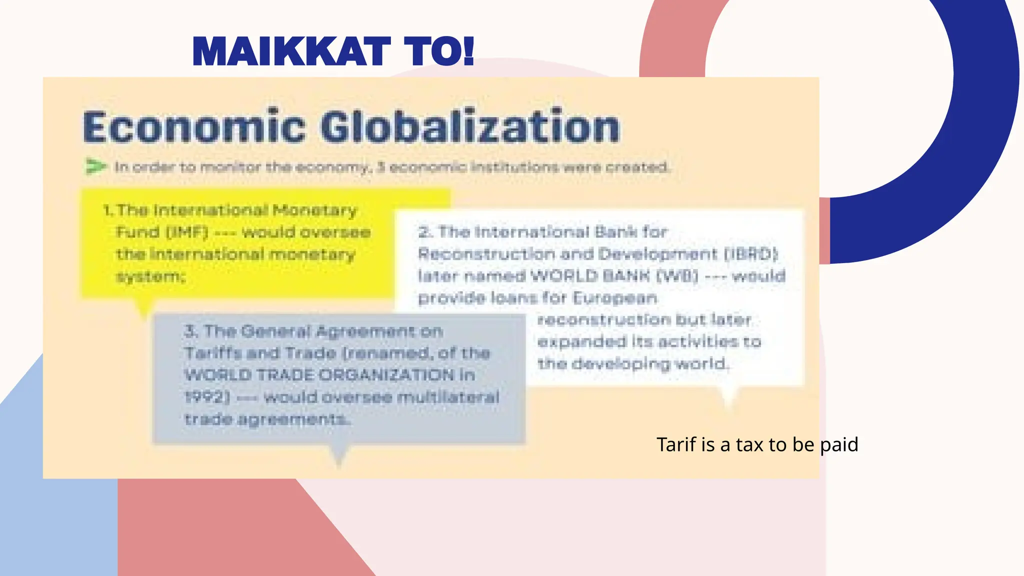 MAIKKAT TO!
Tarif is a tax to be paid
 