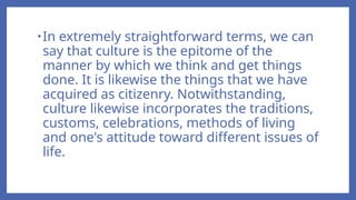 LESSON2- The concept, aspects and changes in/of culture, society and ...