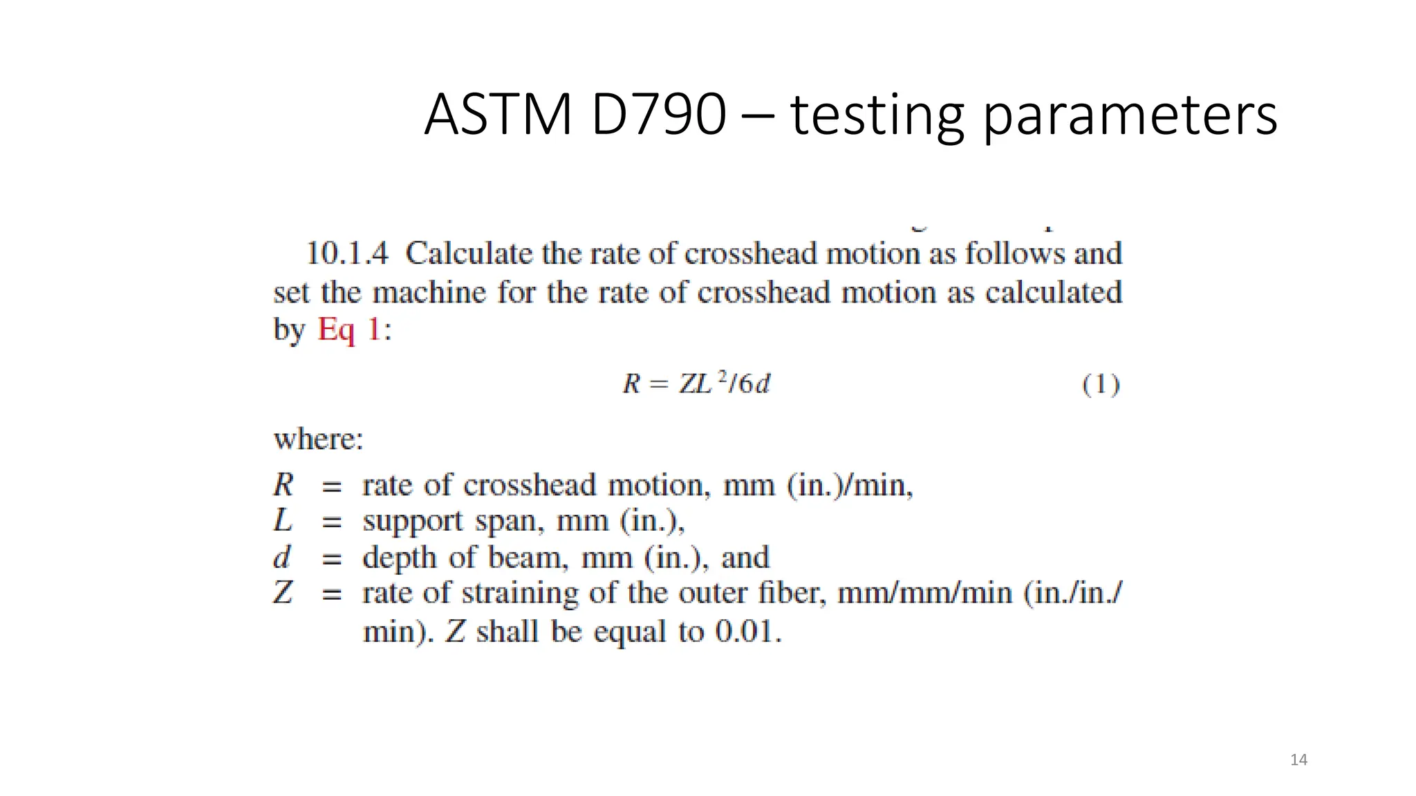 ASTM D790 – testing parameters
14
 