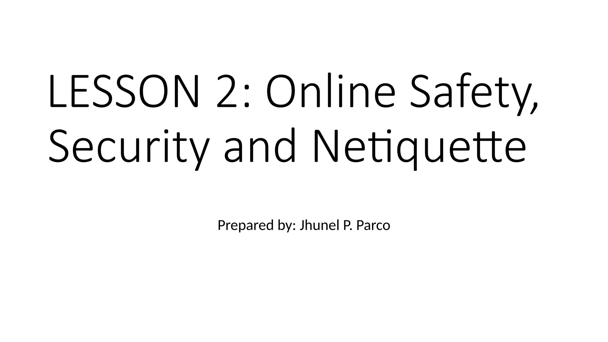 LESSON 2 Online Safety, Security and Netiquette .pptx