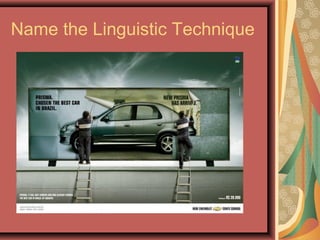 Name the Linguistic Technique
 