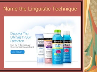 Name the Linguistic Technique
 