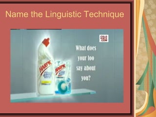 Name the Linguistic Technique
 