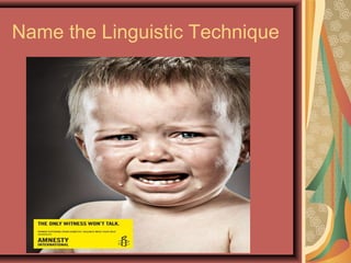 Name the Linguistic Technique
 