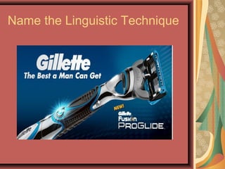 Name the Linguistic Technique
 