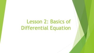Lesson 2: Basics of
Differential Equation
 