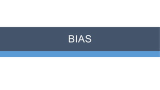 BIAS
 