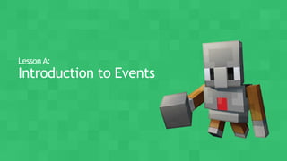 Lesson A:
Introduction to Events
 