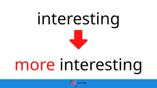 interesting
more interesting
 