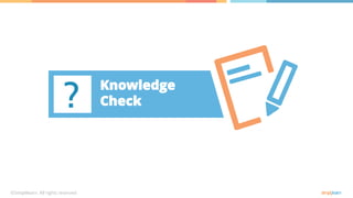 Knowledge
Check
©Simplilearn. All rights reserved
 